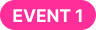 EVENT 1